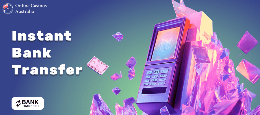 Instant Bank Transfer Casinos in Australia